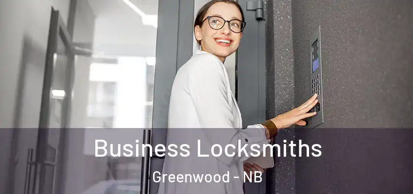 Business Locksmiths Greenwood - NB