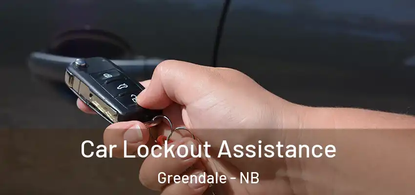 Car Lockout Assistance Greendale - NB