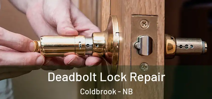 Deadbolt Lock Repair Coldbrook - NB