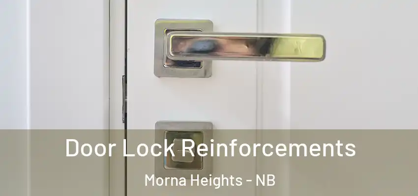 Door Lock Reinforcements Morna Heights - NB