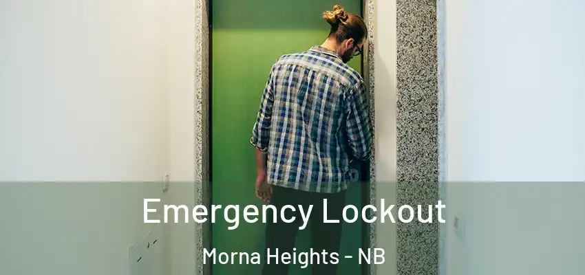 Emergency Lockout Morna Heights - NB