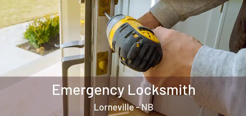 Emergency Locksmith Lorneville - NB