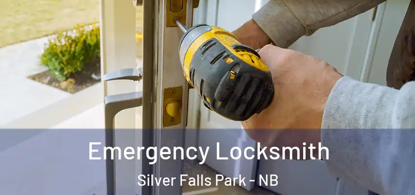 Emergency Locksmith Silver Falls Park - NB