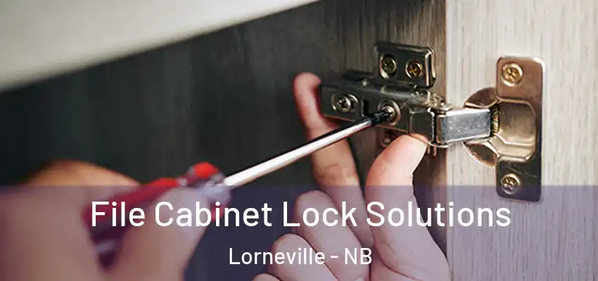File Cabinet Lock Solutions Lorneville - NB