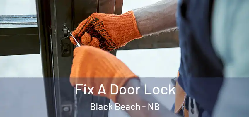 Fix A Door Lock Black Beach - NB
