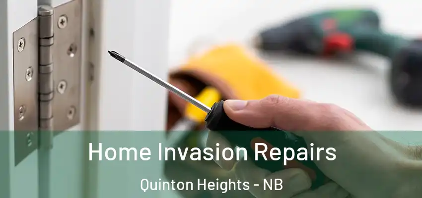Home Invasion Repairs Quinton Heights - NB