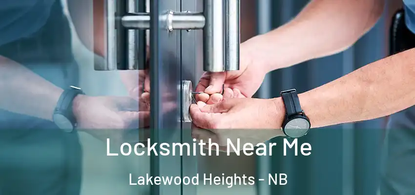 Locksmith Near Me Lakewood Heights - NB