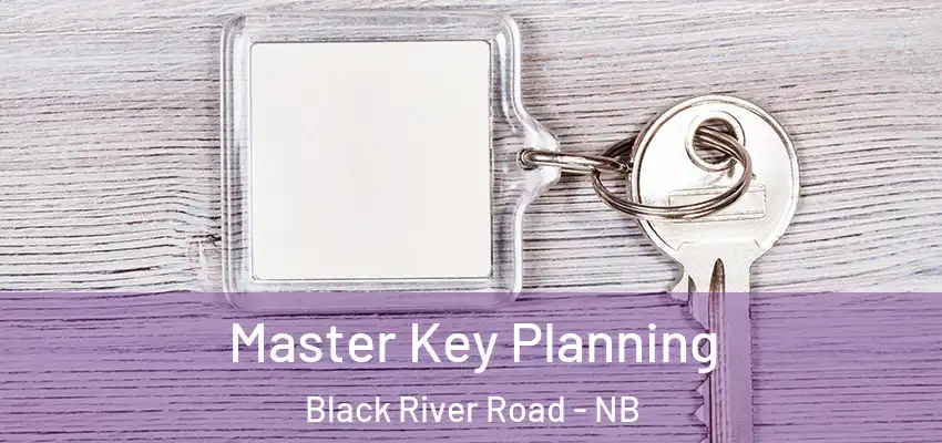 Master Key Planning Black River Road - NB