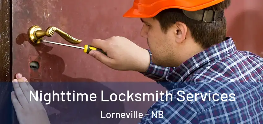 Nighttime Locksmith Services Lorneville - NB