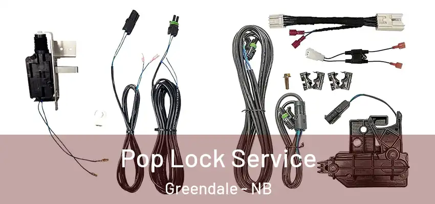 Pop Lock Service Greendale - NB