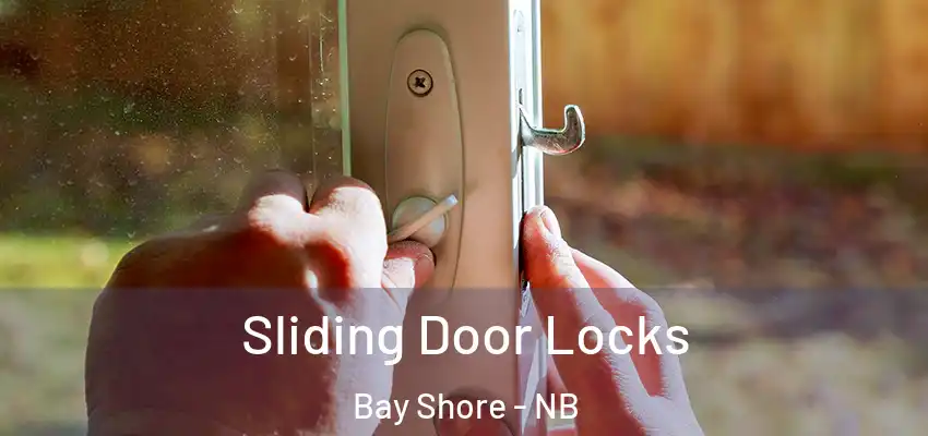 Sliding Door Locks Bay Shore - NB
