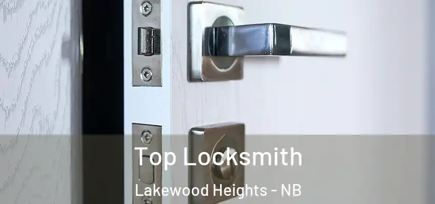 Top Locksmith Lakewood Heights - NB