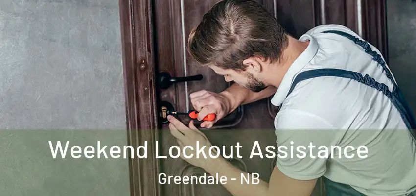 Weekend Lockout Assistance Greendale - NB